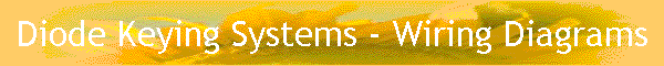 Diode Keying Systems - Wiring Diagrams