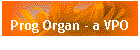 Prog Organ - a VPO